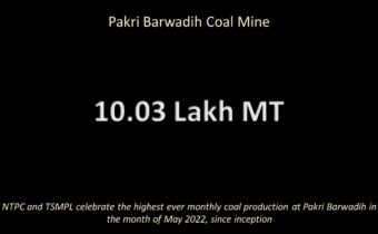 NTPC and TSMPL celebrate the highest ever monthly coal production at Pakri Barwadih in the month of May 2022, since inception